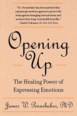 Opening Up : The Healing Power of Expressing Emotions 2nd