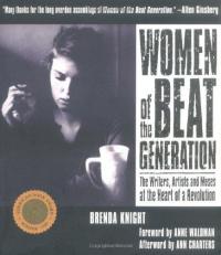Women of the Beat Generation : The Writers, Artists, and Muses at the Heart of Revolution 2nd