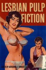 Lesbian Pulp Fiction : The Sexually Intrepid World of Lesbian Paperback Novels, 1950-1965 
