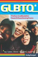 GLBTQ : The Survival Guide for Queer and Questioning Teens 