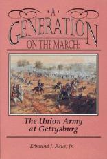 Generation on the March : The Union Army at Gettysburg 
