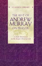 The Best of Andrew Murray on Prayer 