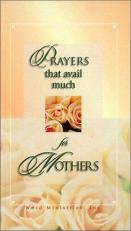 Prayers That Avail Much for Mothers 