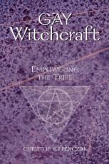 Gay Witchcraft : Empowering the Tribe 