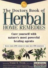 Herbal Home Remedies : Cure Yourself with Nature's Most Powerful Healing Agents 