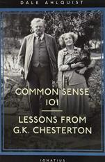 Common Sense 101 : Lessons from G. K. Chesterton 