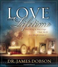 Love for a Lifetime : Building a Marriage That Will Go the Distance 