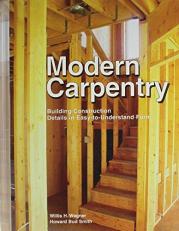 Modern Carpentry : Building Construction Details in Easy-to-Understand Form 10th