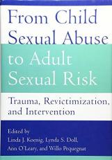 From Child Sexual Abuse to Adult Sexual Risk : Trauma, Revictimization, and Intervention 
