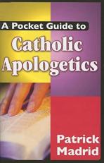 A Pocket Guide to Catholic Apologetics 