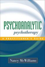Psychoanalytic Psychotherapy : A Practitioner's Guide 