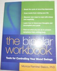 The Bipolar Workbook : Tools for Controlling Your Mood Swings 
