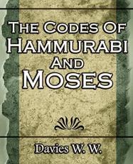 The Codes of Hammurabi and Moses 