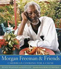 Morgan Freeman and Friends : Caribbean Cooking for a Cause 