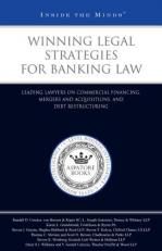 Winning Legal Strategies for Banking Law : Leading Lawyers on Commercial Financing, Mergers and Acquisitions, and Debt Restructuring 