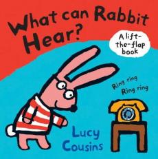 What Can Rabbit Hear? (Lift the Flap) 