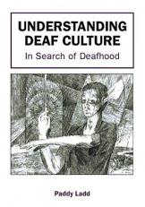 Understanding Deaf Culture : In Search of Deafhood 