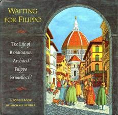Waiting for Filippo: The Life of Renaissance Architect Filippo Brunelleschi 