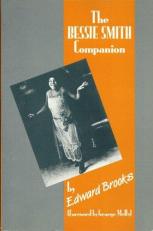 The Bessie Smith Companion : A Critical and Detailed Appreciation of the Recordings 