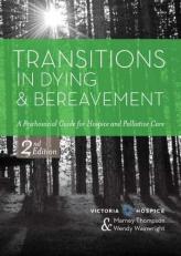 Transitions in Dying and Bereavement : A Psychosocial Guide for Hospice and Palliative Care 