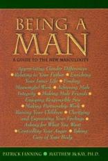 Being a Man : A Guide to the New Masculinity 