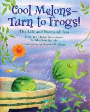 Cool Melons - Turn to Frogs! : The Life and Poems of Issa 