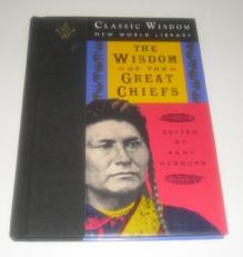 The Wisdom of the Great Chiefs : The Classic Speeches of Chief Red Jacket, Chief Joseph, and Chief Seattle 