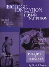 Biologic Ionization As Applied to Human Nutrition : Principles and Technique 