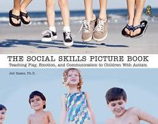 The Social Skills Picture Book : Teaching Play, Emotion, and Communication to Children with Autism 