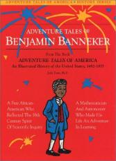Adventure Tales of Benjamin Banneker : From the Book Adventure Tales of America, an Illustrated History of the United States, 1492-1877 