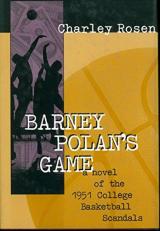 Barney Polan's Game : A Novel of the 1951 College Basketball Scandals 