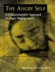 The Angry Self : A Comprehensive Approach to Anger Management 