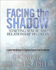 Facing the Shadow : Starting Sexual and Relationship Recovery 