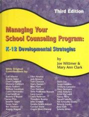 Managing Your School Counseling Program : K-12 Developmental Strategies