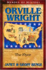 Heroes of History - Orville Wright : The Flyer 