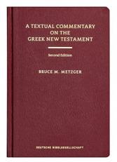 A Textual Commentary on the Greek New Testament 2nd