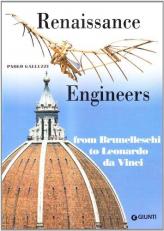 Renaissance engineers. From Brunelleschi to Leonardo da Vinci 