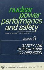 Nuclear Power Performance and Safety, Volume 3 Vol. 3 : Safety and International Co-Operation