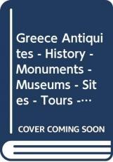 Greece Antiquites - History - Monuments - Museums - Sites - Tours - Camping and Tourist Map 