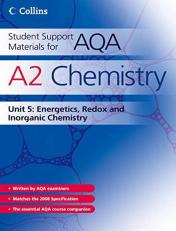 A2 Chemistry Unit 5 : Energetics, Redox and Inorganic Chemistry