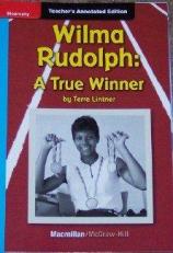 Wilma Rudolph: A True Winner (California Treasures, Grade 4, Teacher's Annotated Edition)