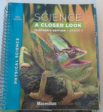 Science A Closer Look Teachers Edition Gr, 4 (McMillan McGraw Hill Physical Science) grade 4