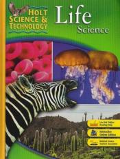 Holt Science and Technology : Student Edition Life Science 2007 