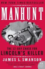 Manhunt : The 12-Day Chase for Lincoln's Killer: an Edgar Award Winner