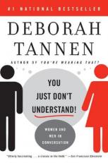 You Just Don't Understand : Women and Men in Conversation 