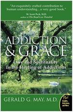 Addiction and Grace : Love and Spirituality in the Healing of Addictions 