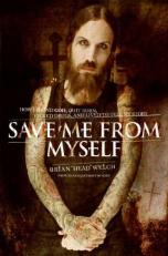 Save Me from Myself : How I Found God, Quit Korn, Kicked Drugs, and Lived to Tell My Story 