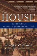 The House : The History of the House of Representatives 