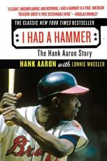 I Had a Hammer : The Hank Aaron Story 