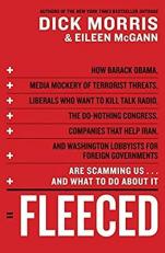 Fleeced : How Barack Obama, Media Mockery of Terrorist Threats, Liberals Who Want to Kill Talk Radio, the Do-Nothing Congress, Companies That Help Iran, and Washington Lobbyists for Foreign Governments Are Scamming Us... and What to Do about It 